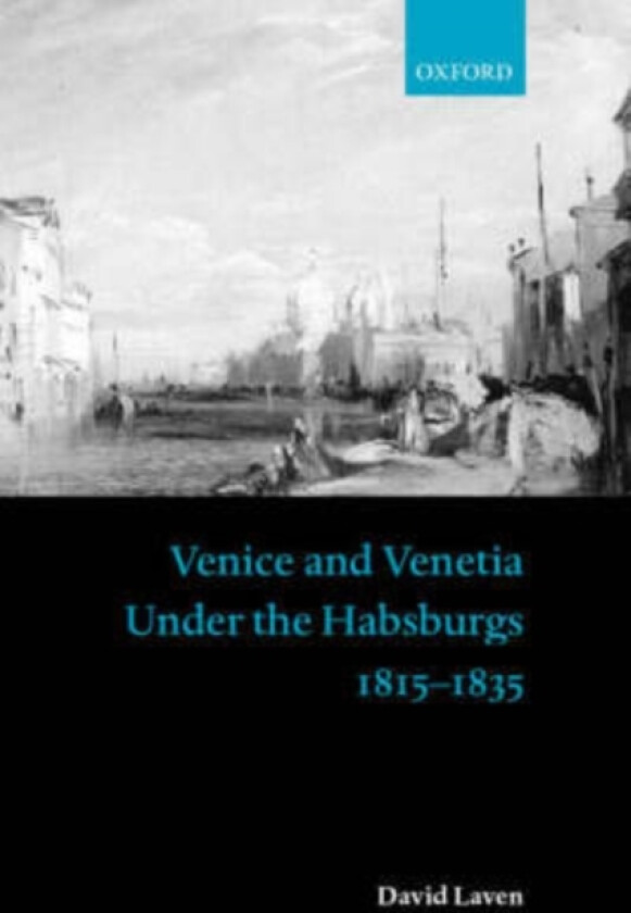 Venice and Venetia under the Habsburgs av David Laven (Hardcover)