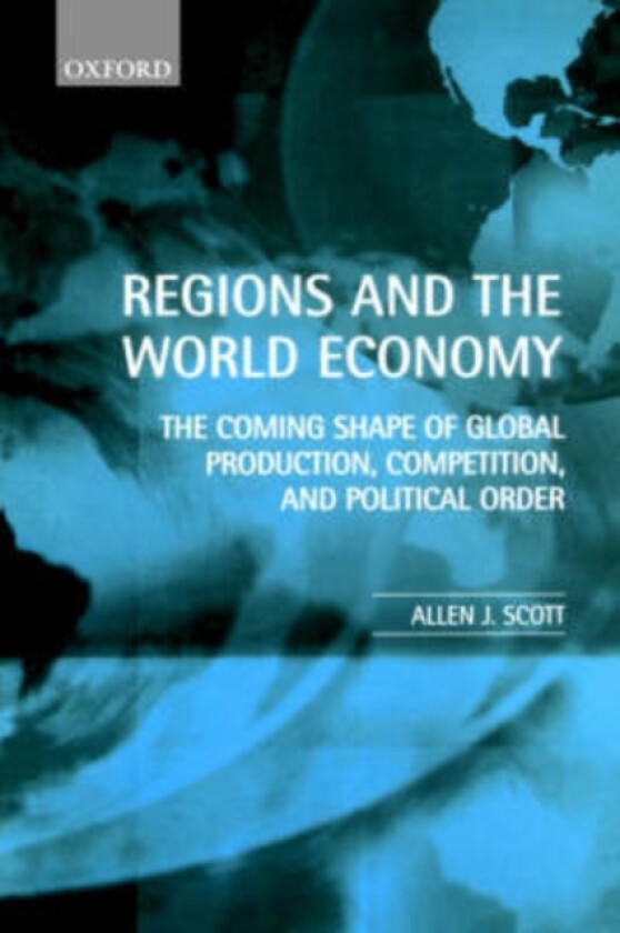 Regions and the World Economy av Allen J. Scott (Hardcover)