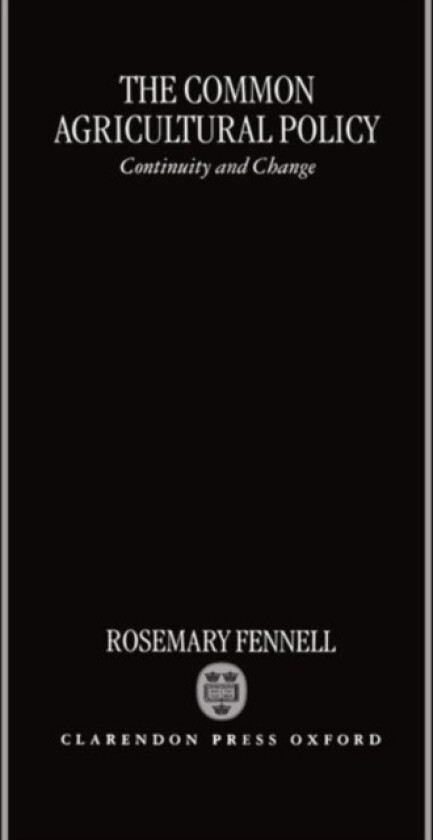 The Common Agricultural Policy av Rosemary Fennell (Hardcover)