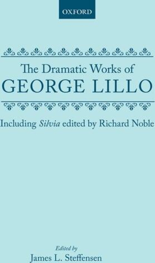 The Dramatic Works of George Lillo av George Lillo (Hardcover)