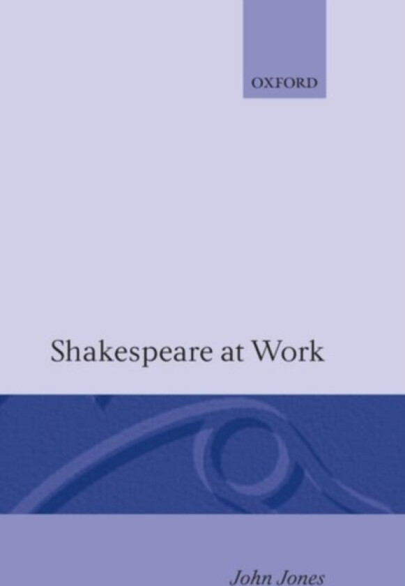Shakespeare at Work av John Jones (Hardcover)