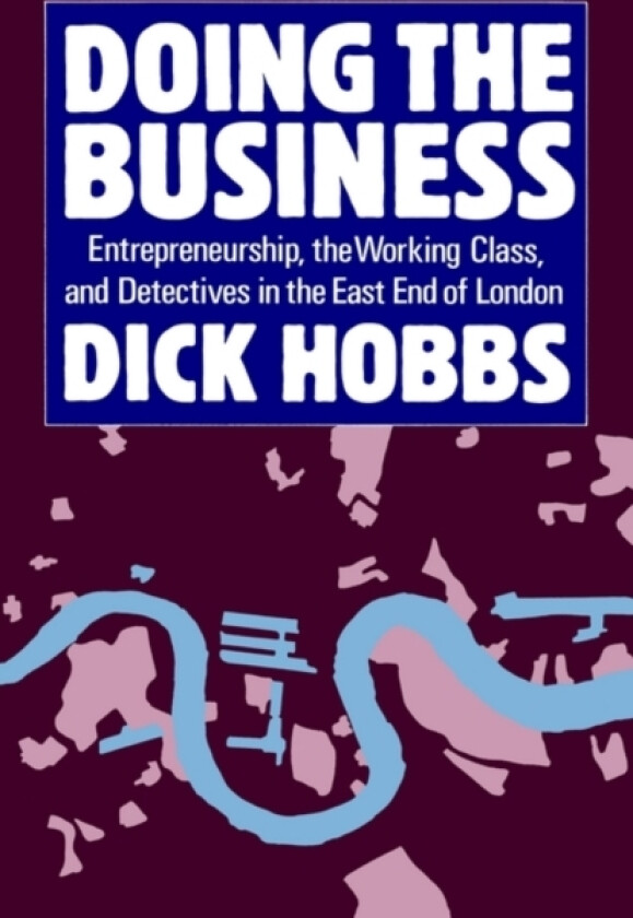 Doing the Business av Dick Hobbs (Hardcover)
