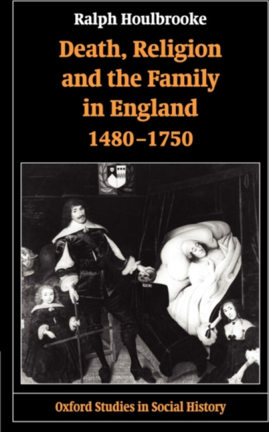 Death, Religion, and the Family in England, 1480-1750 av Ralph Houlbrooke (Paperback)