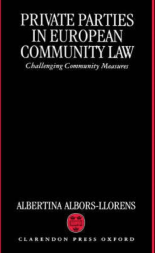 Private Parties in European Community Law av Albertina Albors-Llorens (Hardcover)