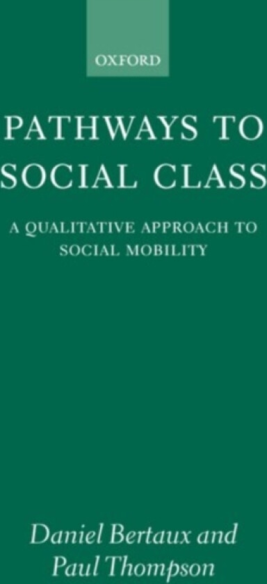 Pathways to Social Class av Daniel Bertaux, Paul Thompson (Hardcover)