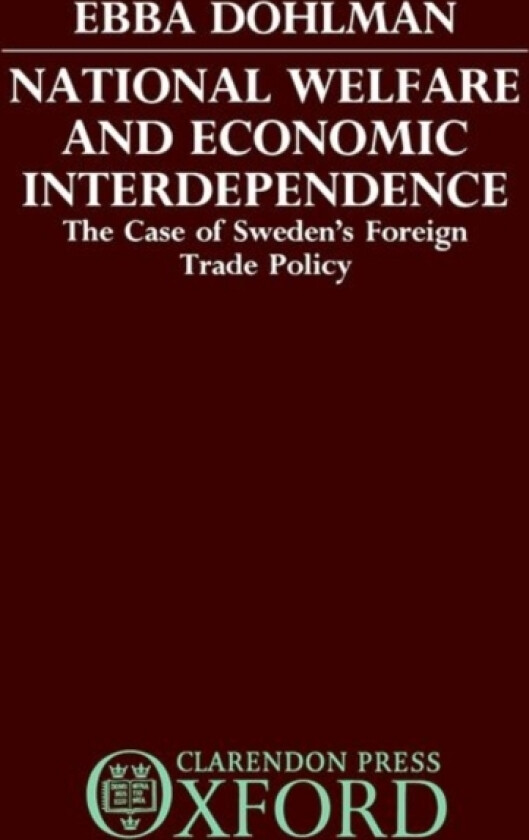 National Welfare and Economic Interdependence av Ebba Dohlman (Hardcover)