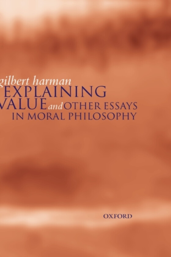 Explaining Value av Gilbert Harman (Hardcover)
