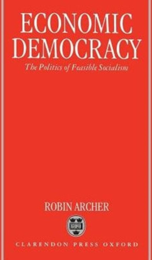 Economic Democracy av Robin Archer (Hardcover)