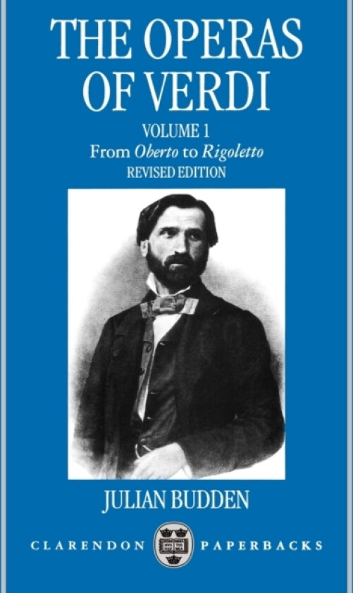 The Operas of Verdi: Volume 1: From Oberto to Rigoletto av The late Julian Budden (Paperback)