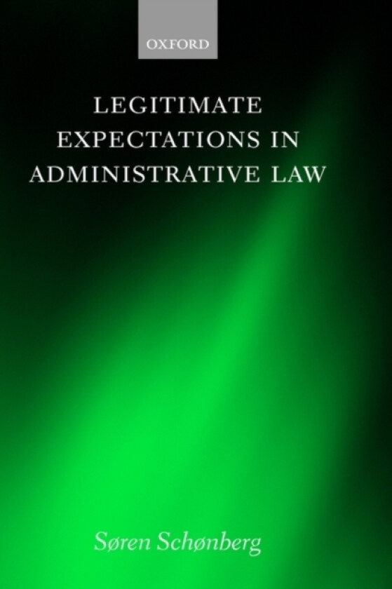 Legitimate Expectations in Administrative Law av Soren Schønberg (Hardcover)