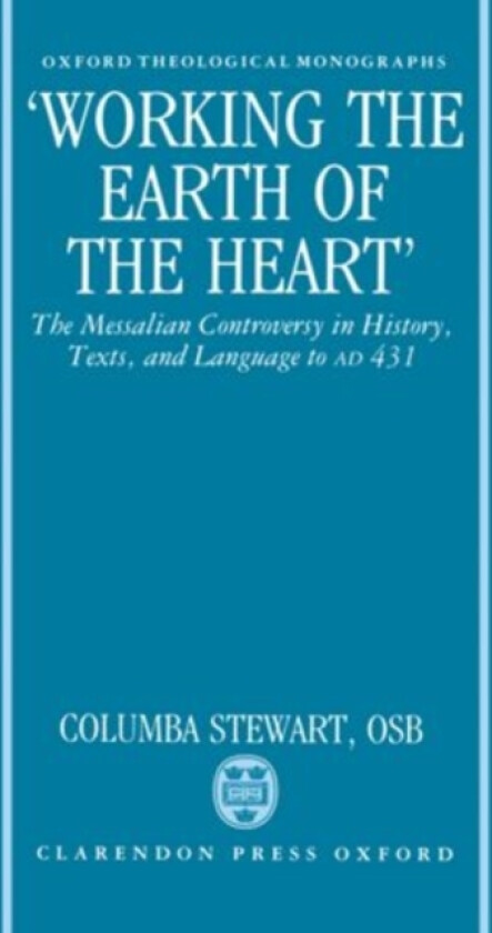 'Working the Earth of the Heart' av Columba Stewart (Hardcover)
