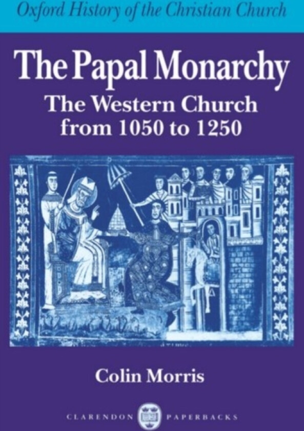 The Papal Monarchy av Colin Morris (Paperback)