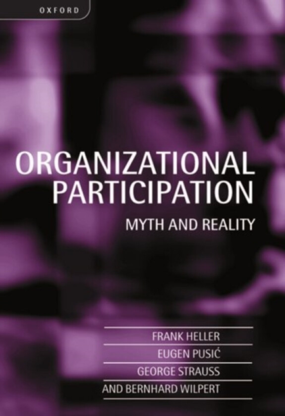 Organizational Participation av Frank Heller, Eugen Pusic, George Strauss (Paperback)