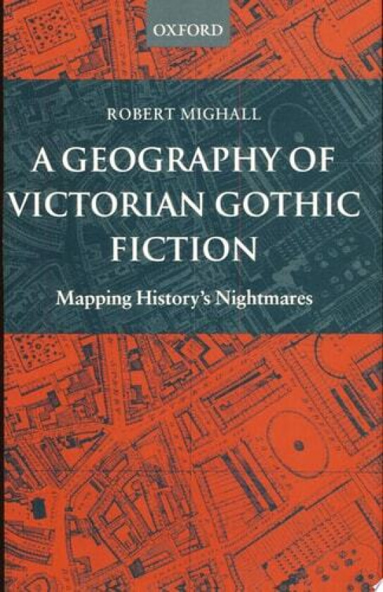A Geography of Victorian Gothic Fiction av Robert Mighall (Hardcover)