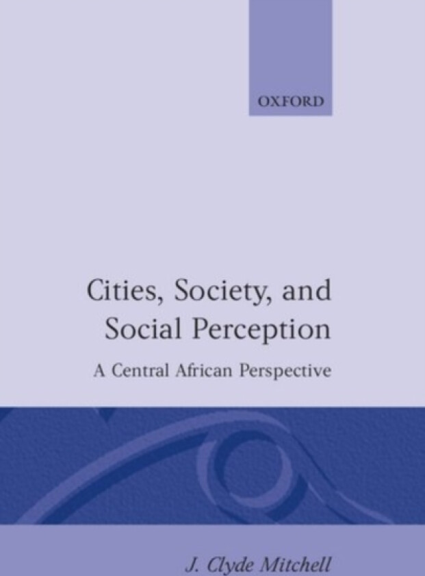 Cities, Society, and Social Perception av J.Clyde Mitchell (Hardcover)