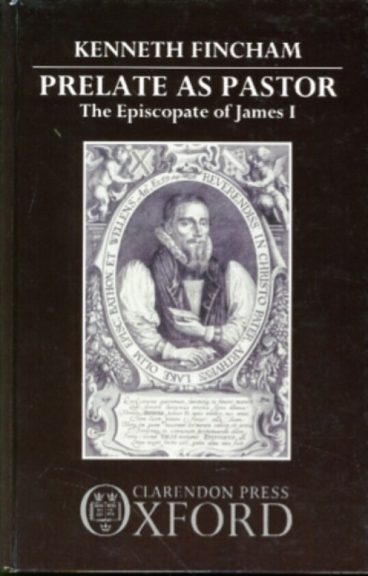 Prelate as Pastor av Kenneth Fincham (Hardcover)