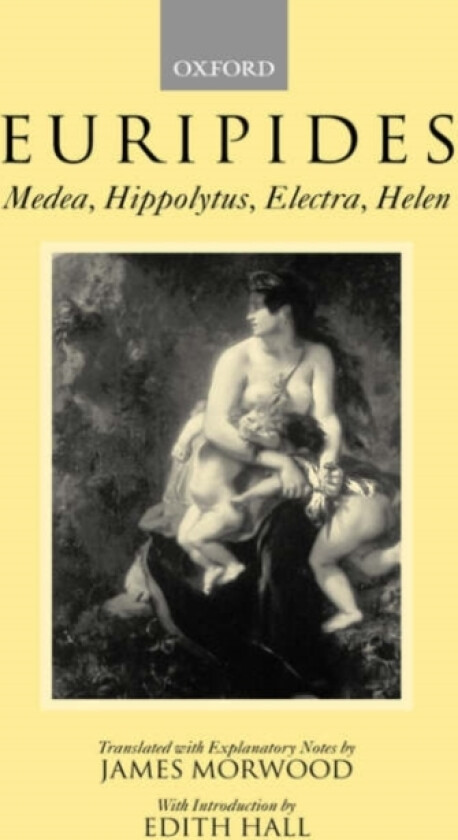 Medea, Hippolytus, Electra, Helen av Euripides (Hardcover)