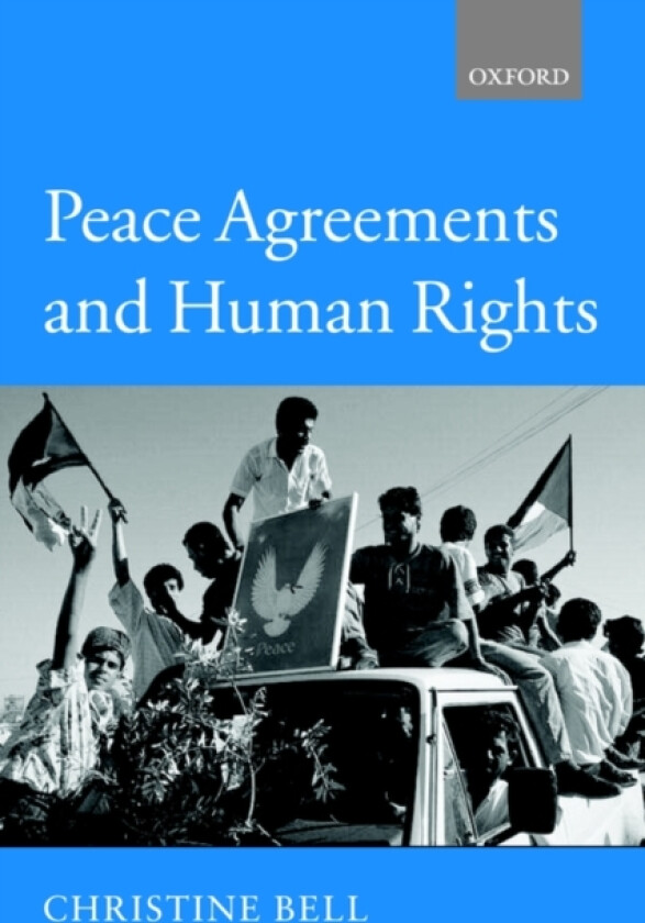 Peace Agreements and Human Rights av Christine Bell (Hardcover)