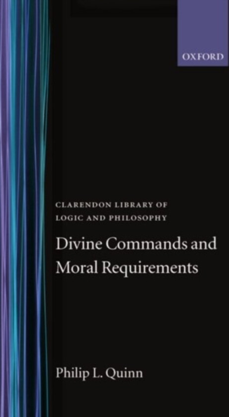Divine Commands and Moral Requirements av Philip L. Quinn (Hardcover)