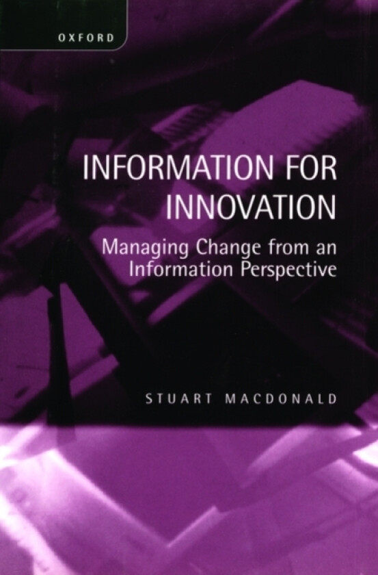 Information for Innovation av Stuart Macdonald (Hardcover)