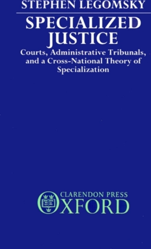 Specialized Justice av Stephen H. Legomsky (Hardcover)