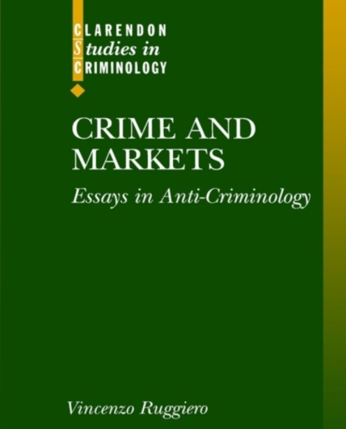 Crime and Markets av Vincenzo Ruggiero (Hardcover)