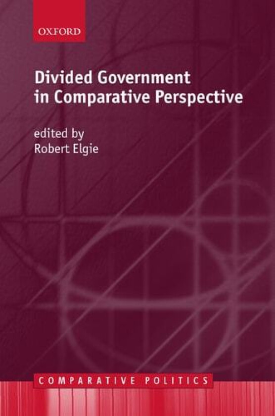 Divided Government in Comparative Perspective (Comparative Politics) av Robert Elgie (Hardcover)