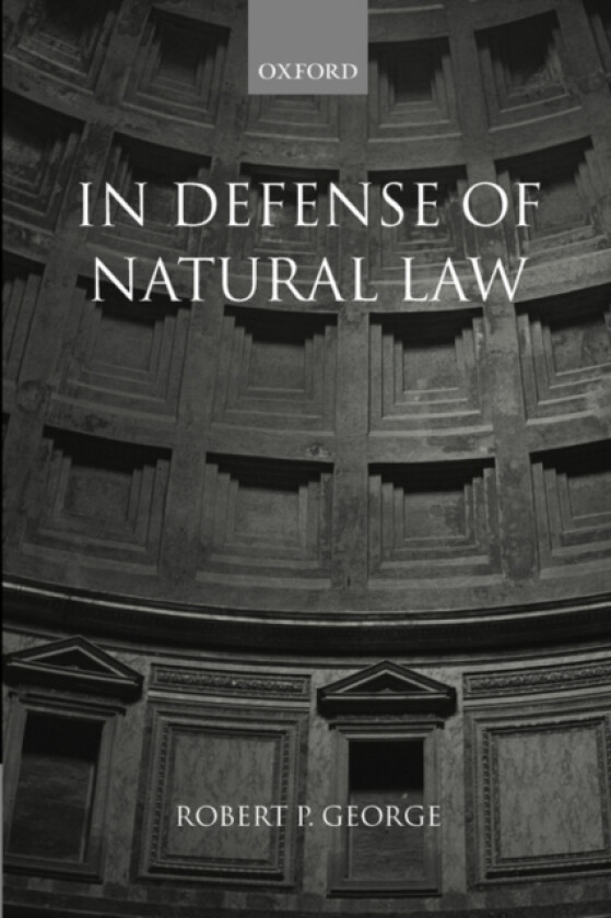 In Defense of Natural Law av Robert George (Hardcover)