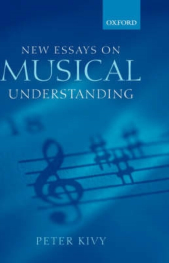 New Essays on Musical Understanding av Peter Kivy (Hardcover)