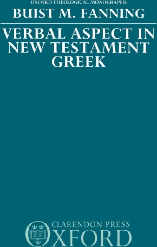 Verbal Aspect in New Testament Greek av Buist M. Fanning (Hardcover)