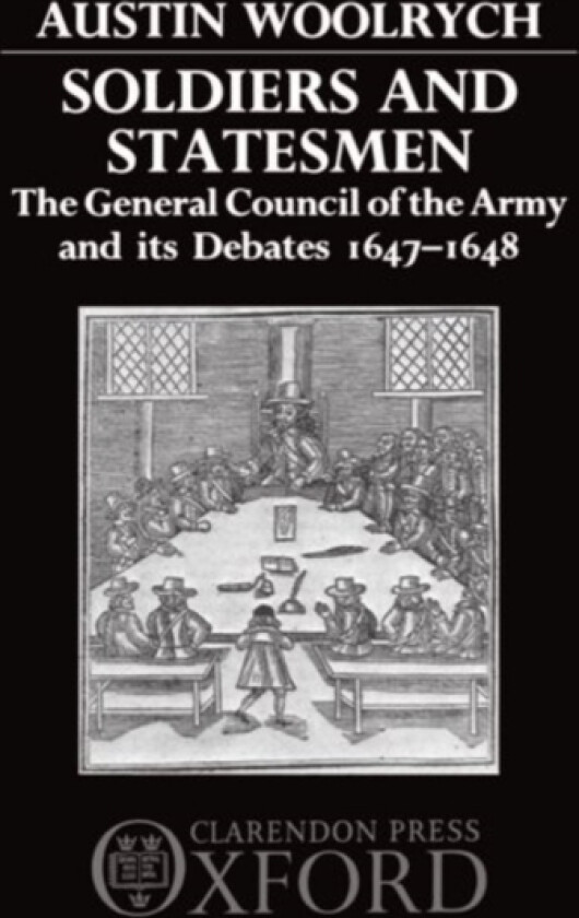 Soldiers and Statesmen av Austin Woolrych (Hardcover)