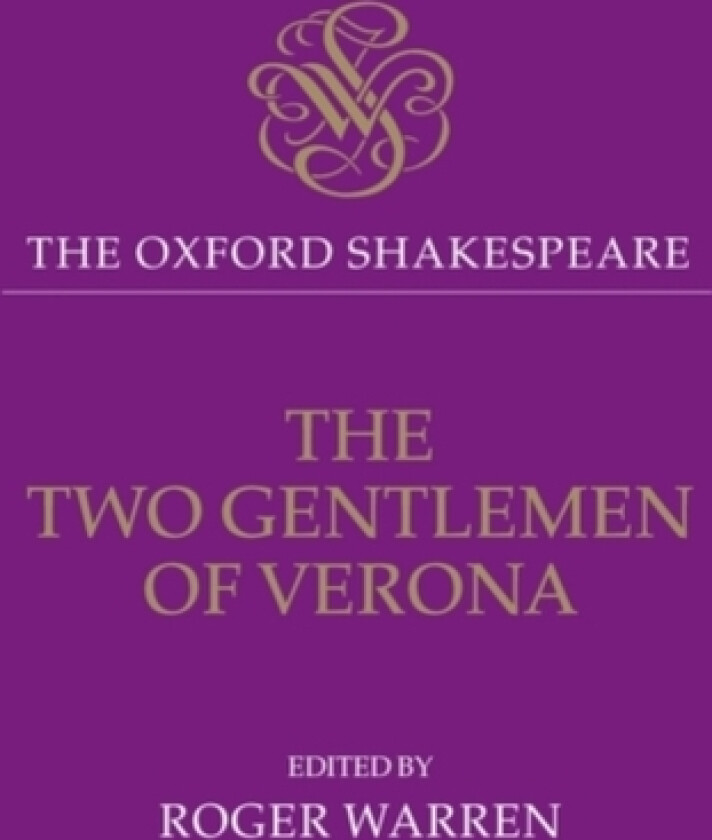 The Oxford Shakespeare: The Two Gentlemen of Verona av William Shakespeare (Hardcover)