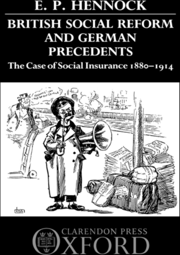 British Social Reform and German Precedents av E.P. Hennock (Hardcover)
