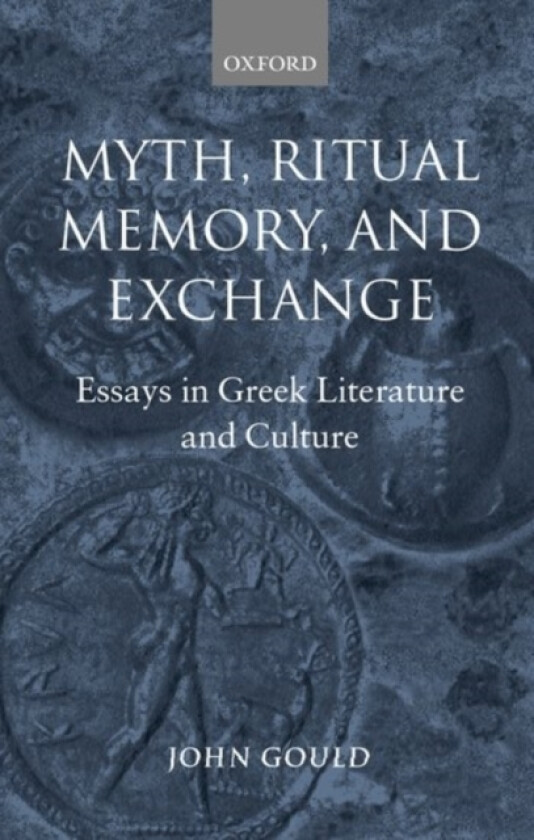 Myth, Ritual, Memory, and Exchange av John Gould (Hardcover)