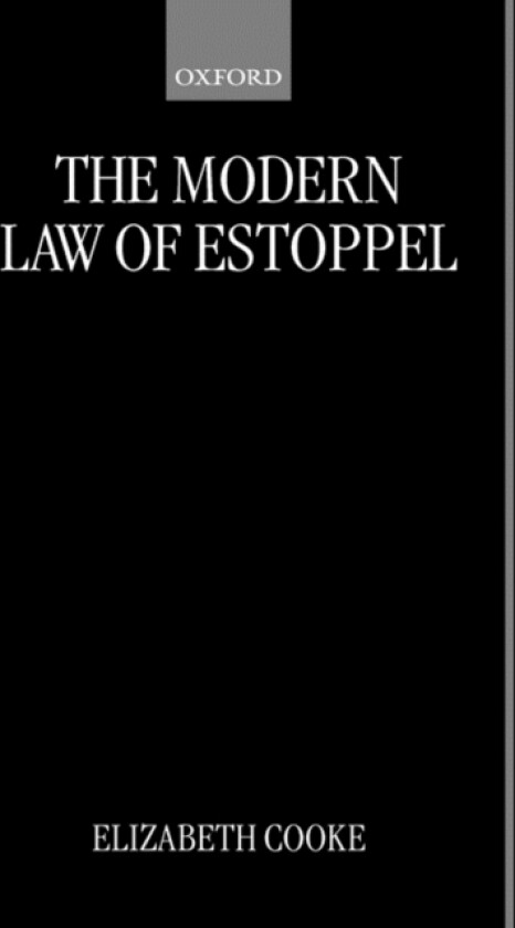 The Modern Law of Estoppel av Elizabeth Cooke (Hardcover)