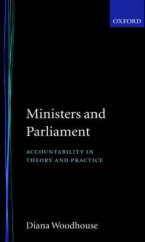 Ministers and Parliament av Diana Woodhouse (Hardcover)
