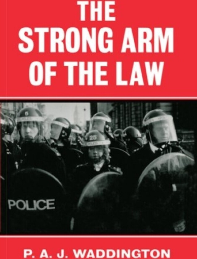 The Strong Arm of the Law av P.A.J. Waddington (Hardcover)
