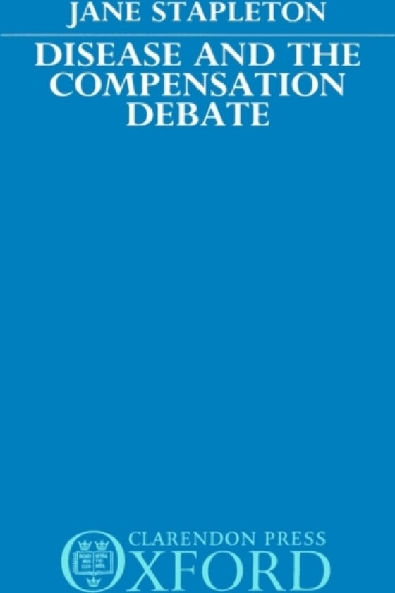 Disease and the Compensation Debate av Jane Stapleton (Hardcover)