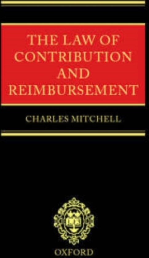 The Law of Contribution and Reimbursement av Charles Mitchell (Hardcover)
