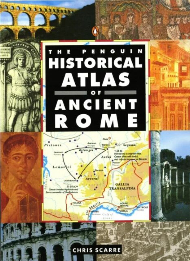 The Penguin Historical Atlas of Ancient Rome av Chris Scarre