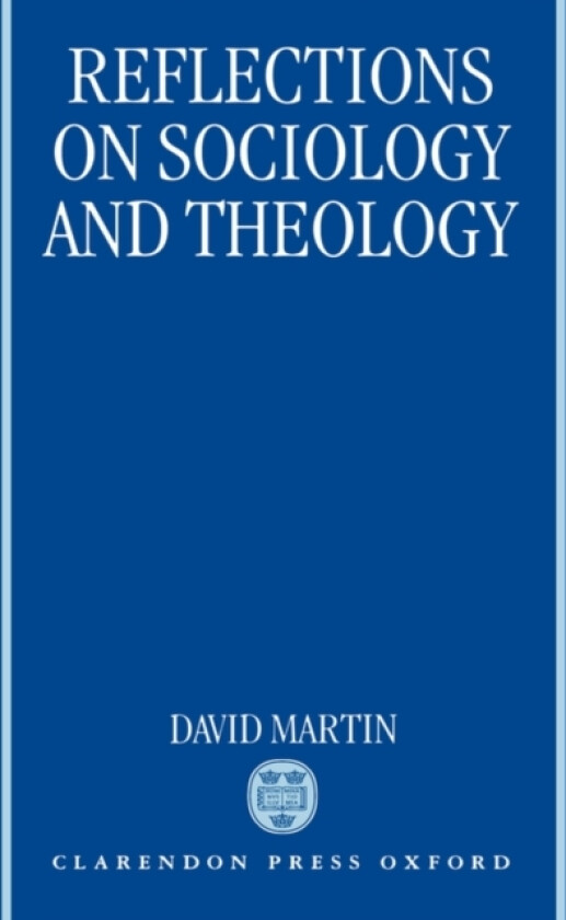 Reflections on Sociology and Theology av David Martin (Hardcover)