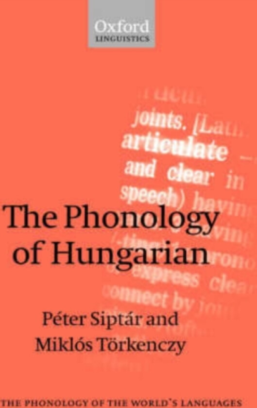 The Phonology of Hungarian av Peter Siptar, Miklos Torkenczy (Hardcover)
