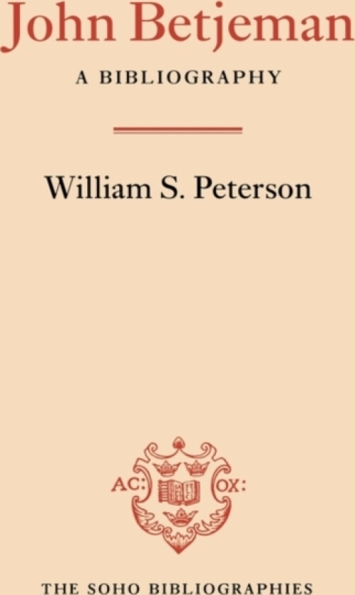 John Betjeman: A Bibliography av William S. Peterson (Hardcover)