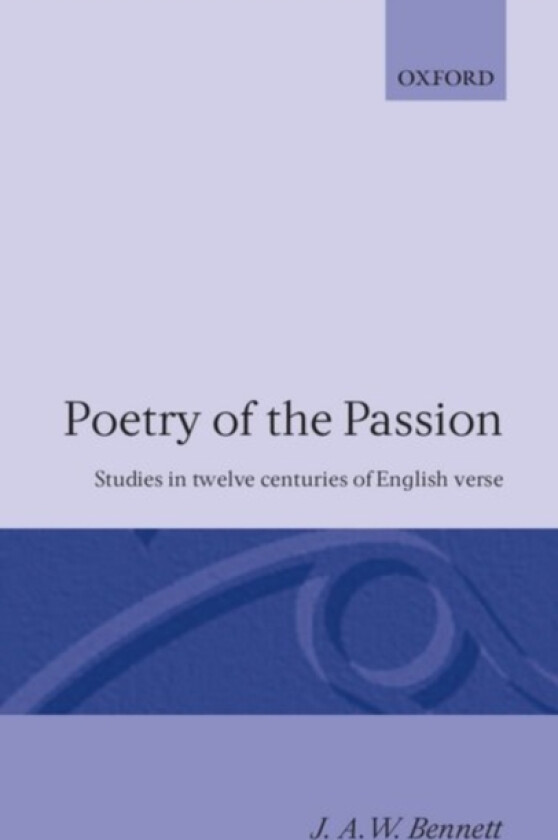 Poetry of the Passion av J.A.W. Bennett (Paperback)