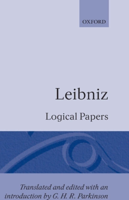 Logical Papers av G.W. Leibniz (Hardcover)
