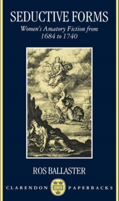 Seductive Forms av Ros Ballaster (Paperback)