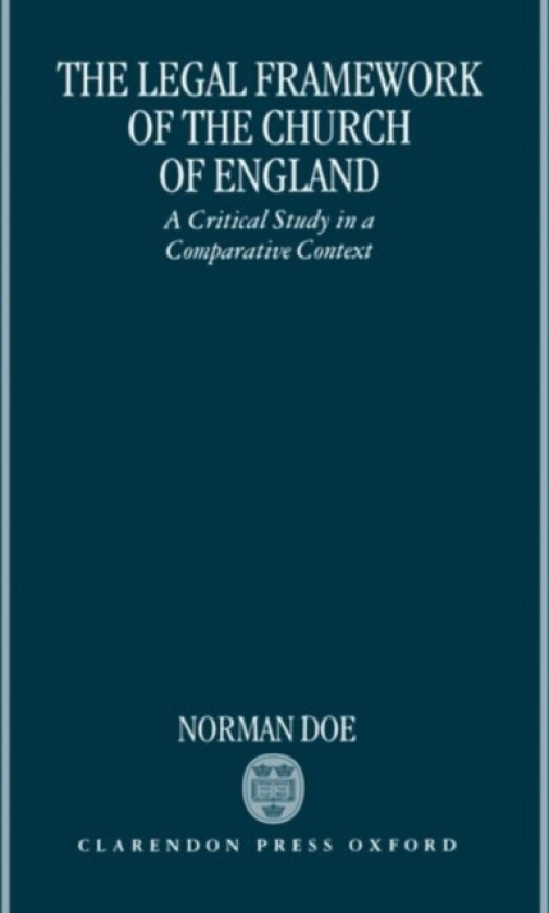The Legal Framework of the Church of England av Norman Doe (Hardcover)