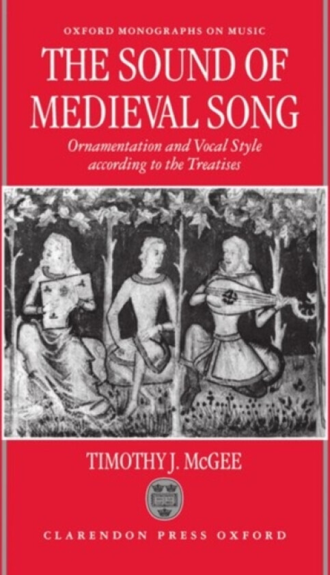 The Sound of Medieval Song av Timothy J. McGee (Hardcover)