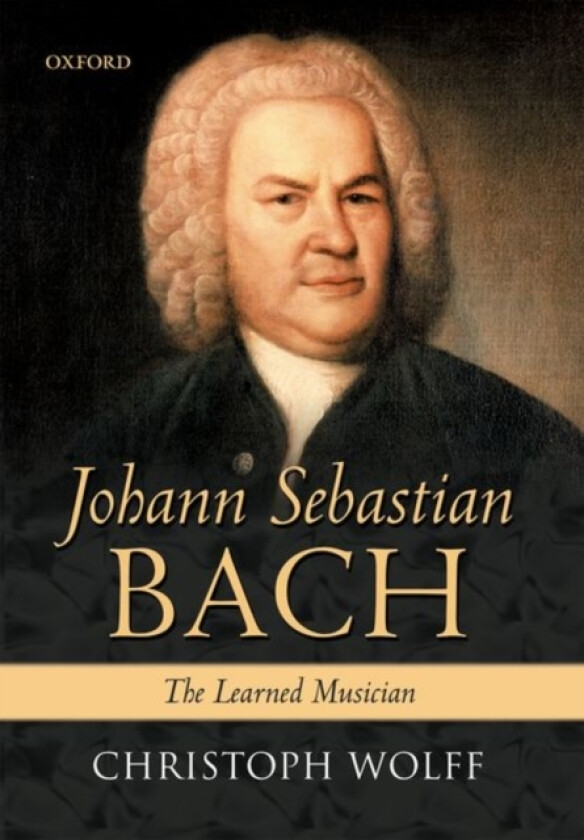 Johann Sebastian Bach av Christoph Wolff (Hardcover)