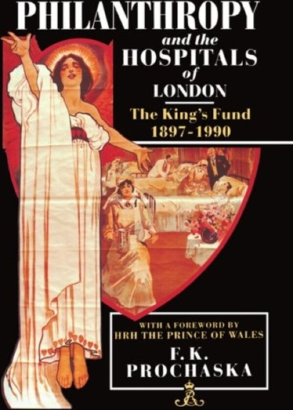 Philanthropy and the Hospitals of London av F.K. Prochaska (Hardcover)